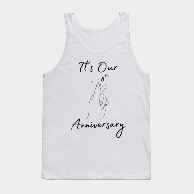 It's Our Eighth Anniversary Tank Top by bellamarcella